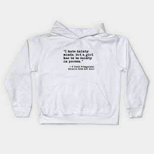 A girl has to be dainty ― Fitzgerald quote Kids Hoodie